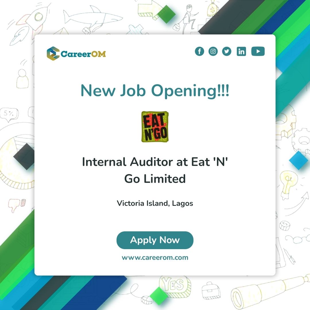 Internal Auditor at Eat 'N' Go Limited