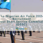 The Nigerian Air Force 2024 Recruitment - Direct Short Service Commission (DSSC)