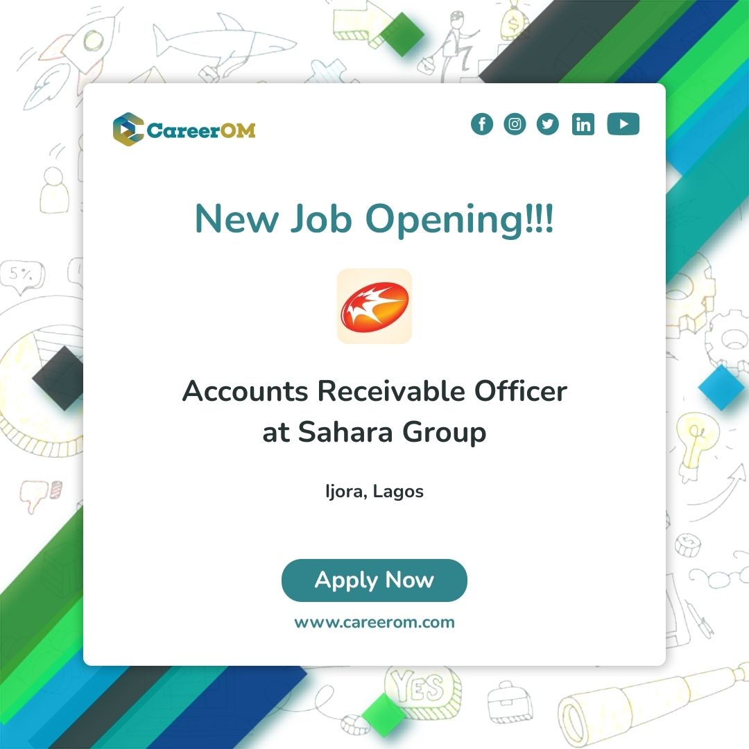 Accounts Receivable Officer at Sahara Group